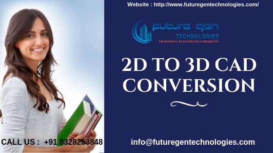 Why 2D to 3D CAD conversion is required?