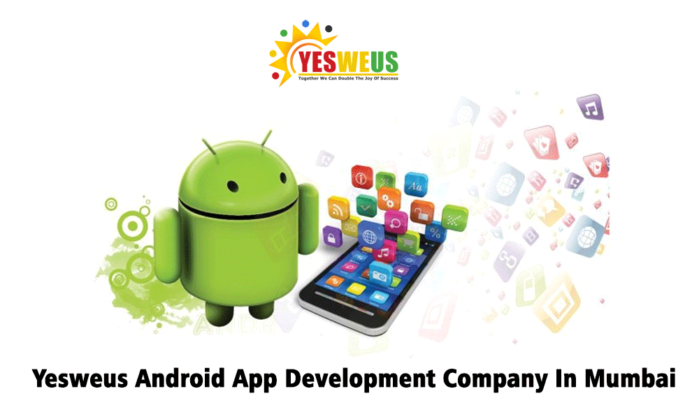 Yesweus Android App Development Company In Mumbai