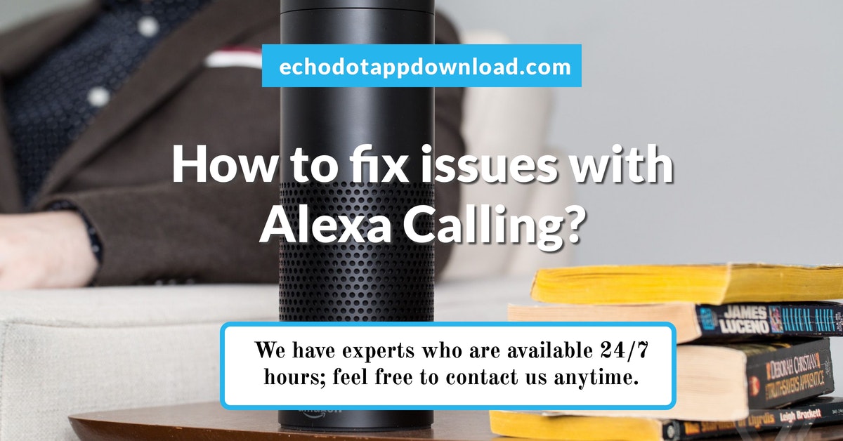 How to fix issues with Alexa Calling?