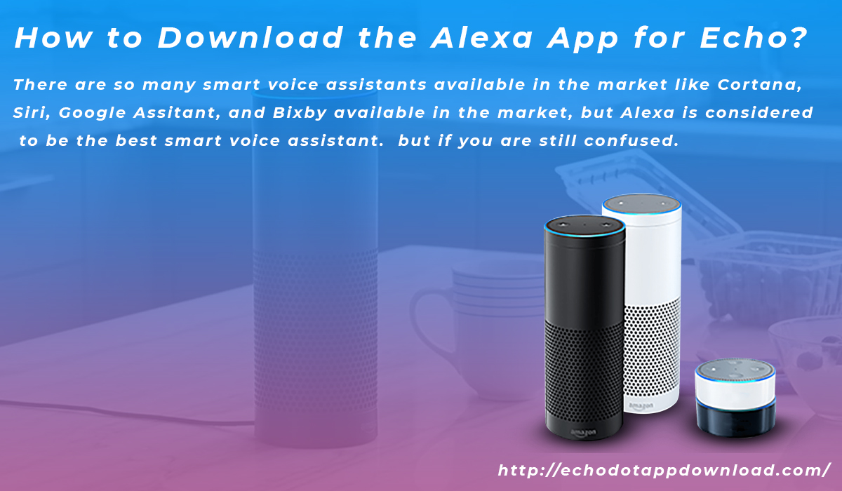 How to Download the Alexa App for Echo?