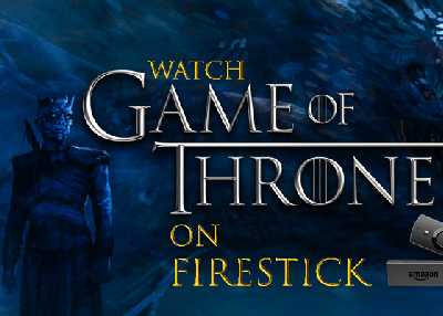 How to Watch Games of Thrones Season 8 on FireStick