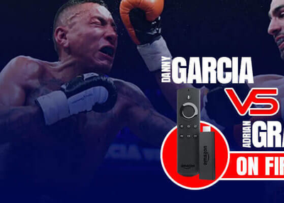 How to Watch Danny Garcia vs Adrian Granados on FireStick