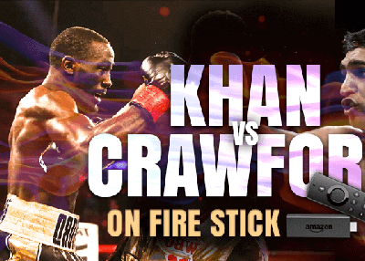 How to Watch Amir Khan vs Terence Crawford on FireStick Live Online
