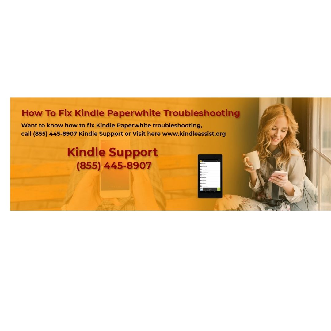 How To Fix Kindle Paperwhite Troubleshooting - Kindle Support (855) 445-8907
