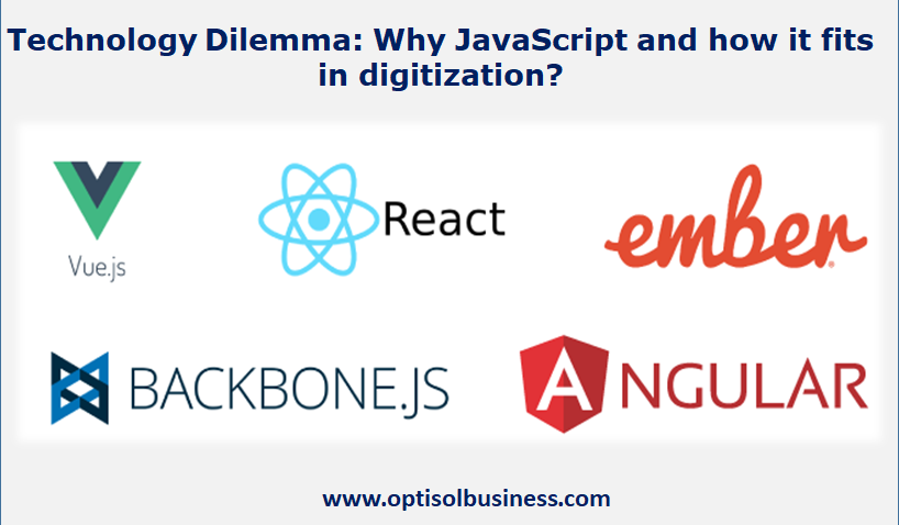 Technology Dilemma: Why JavaScript and how it fits in digitization?