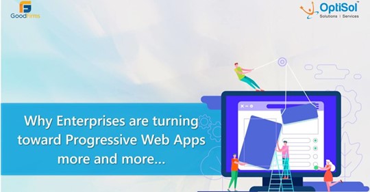 Why Enterprises are turning toward Progressive Web Apps More and More