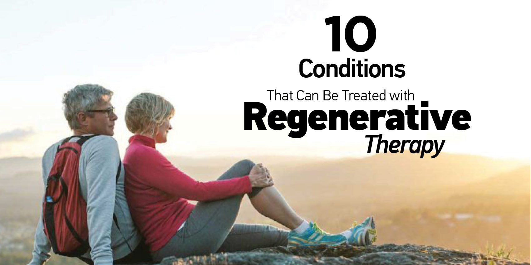 10 Conditions That Can Be Treated with Regenerative Therapy