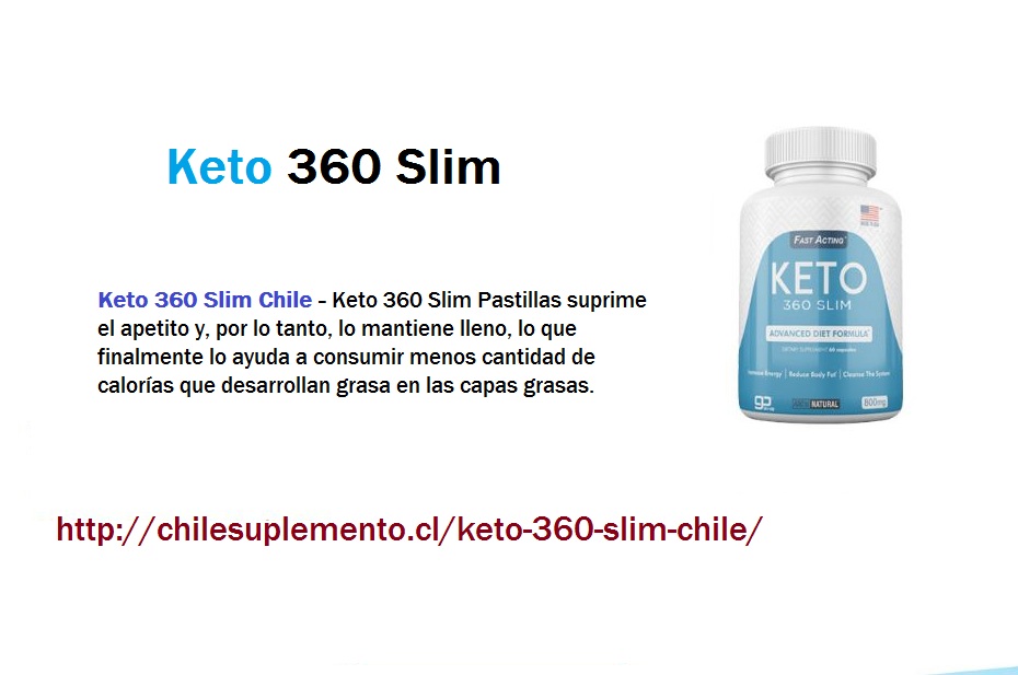 http://chilesuplemento.cl/keto-360-slim-chile/