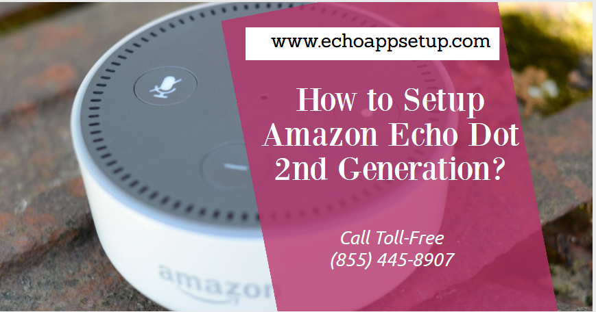 How to Setup Amazon Echo Dot 2nd Generation?