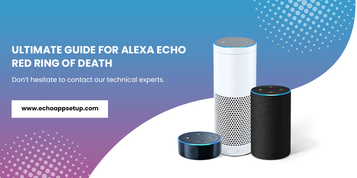 Ultimate Solution For Alexa Echo Red Ring of Death