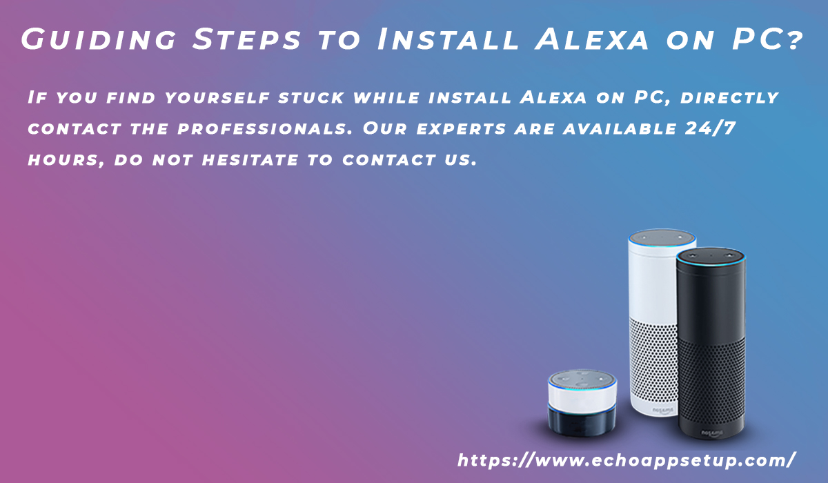 Guiding Steps to Install Alexa on PC