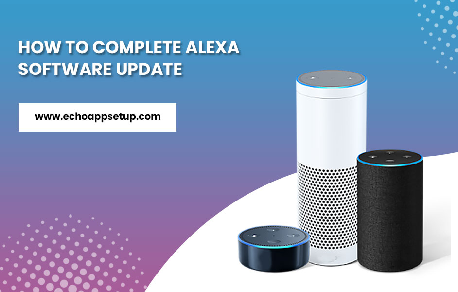 How to Complete Alexa Software Update?