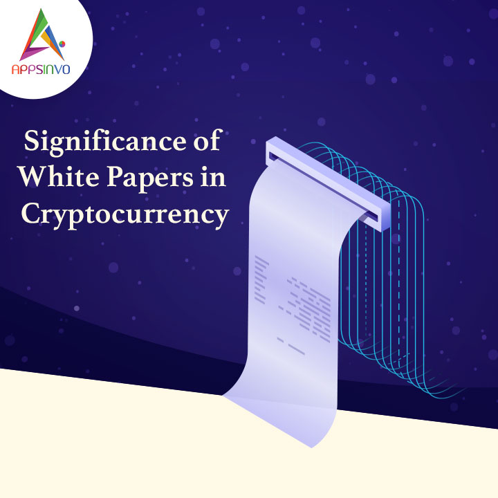 Appsinvo - Significance of White Papers in Cryptocurrency