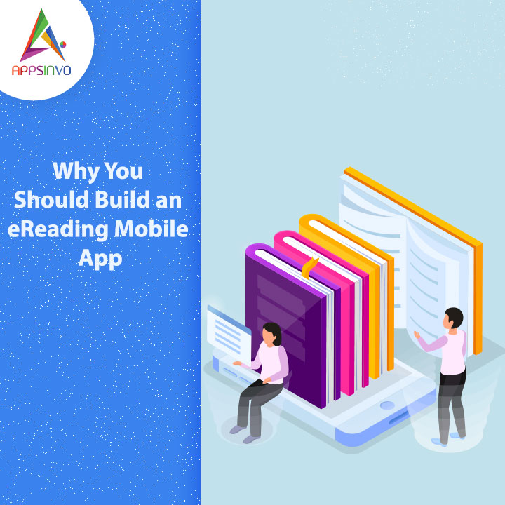 Appsinvo - Why You Should Build an eReading Mobile App