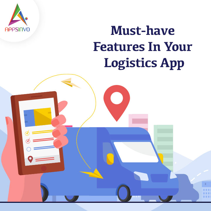 Appsinvo - Must-have Features In Your Logistics App