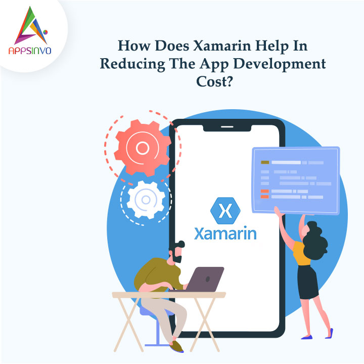 Appsinvo - How Does Xamarin Help In Reducing The App Development Cost?