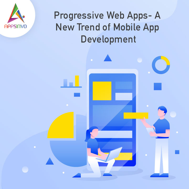 Appsinvo - Progressive Web Apps- A New Trend of Mobile App Development