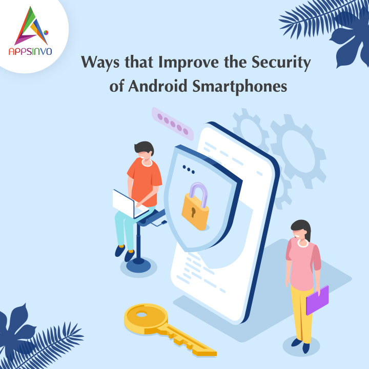 Appsinvo - Ways that Improve the Security of Android Smartphones