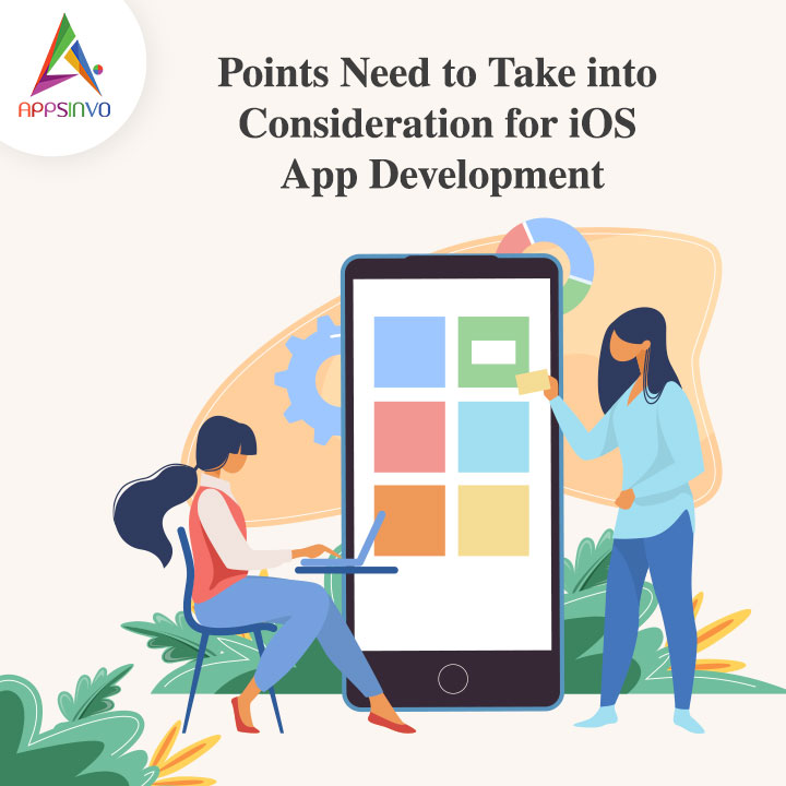Appsinvo - Points Need to Take into Consideration for iOS App Development