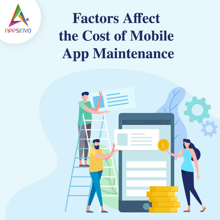 Appsinvo - Factors Affect the Cost of Mobile App Maintenance