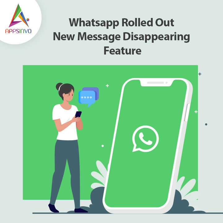 Appsinvo - Whatsapp Rolled Out New Message Disappearing Feature