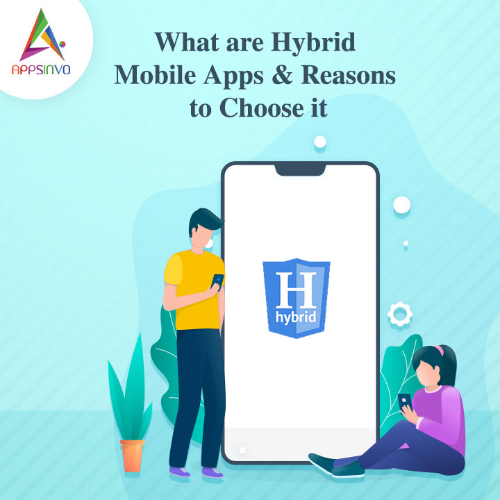 Appsinvo - What are Hybrid Mobile Apps & Reasons to Choose it