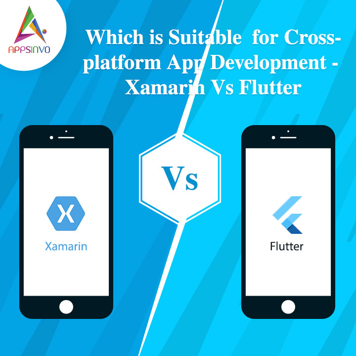 Appsinvo - Which is Suitable for Cross-platform App Development – Xamarin Vs Flutter