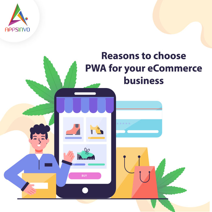 Appsinvo - Reasons to Choose PWA for Your eCommerce Business