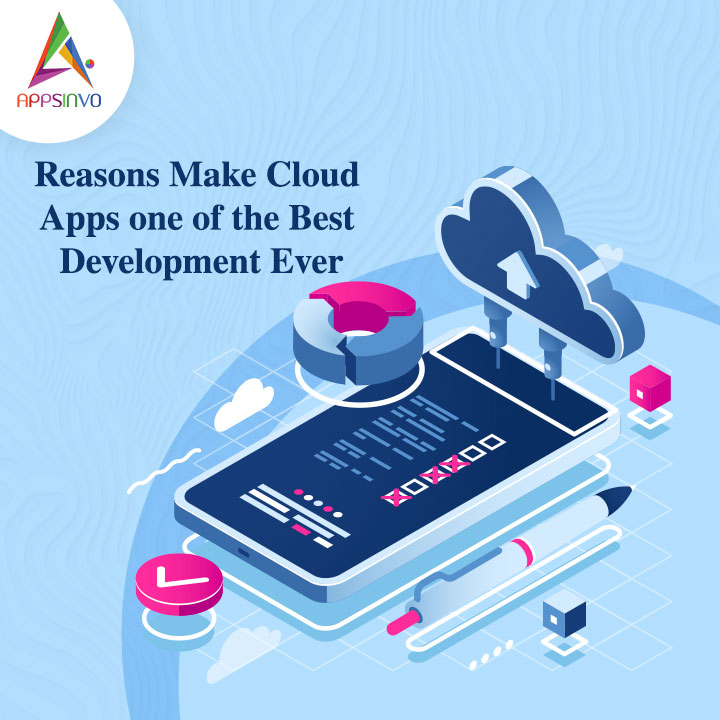 Appsinvo - Reasons Make Cloud Apps one of the Best Development Ever