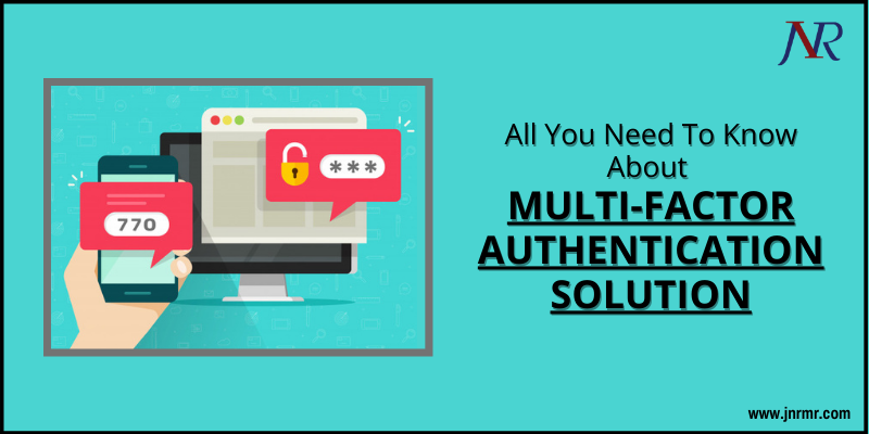 Multi-Factor Authentication : A Complete Understanding!