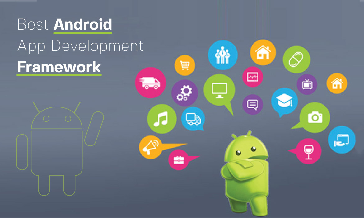 BEST ANDROID APP DEVELOPMENT FRAMEWORKS FOR BUILDING APPS