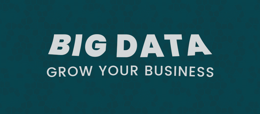 HOW BIG DATA CAN HELP YOUR BUSINESS ACHIEVE ‘BIG’