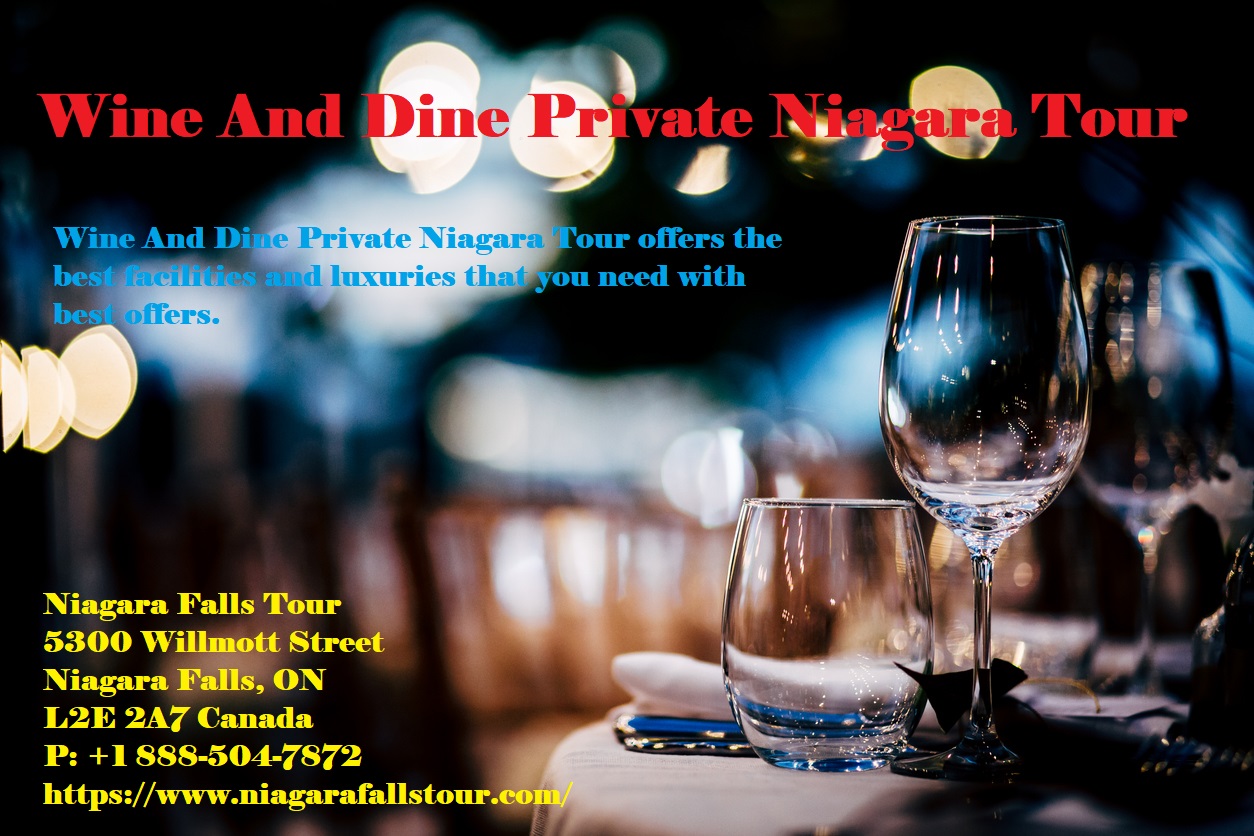 Enjoy The Wine And Dine Private Niagara Tour