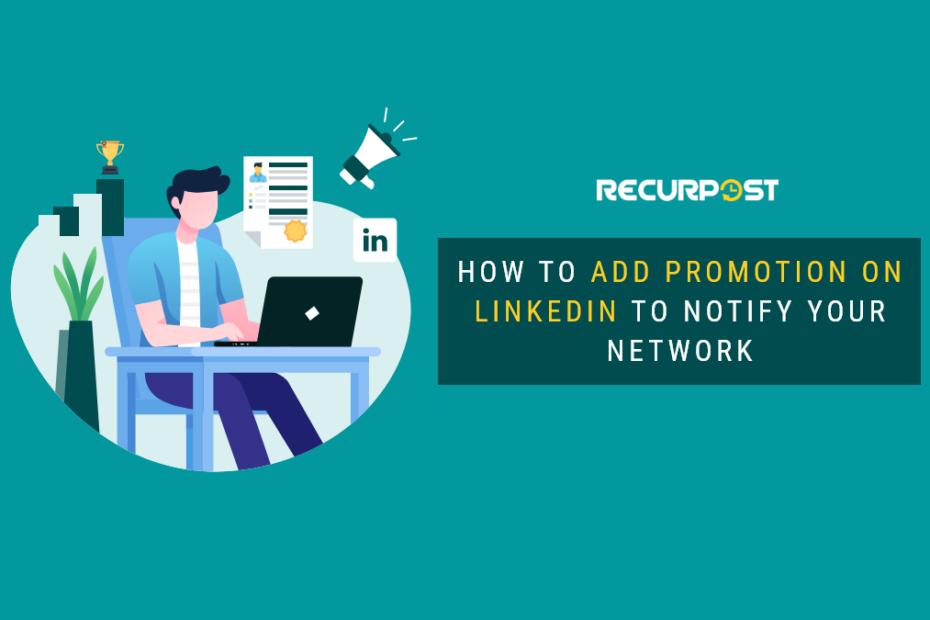 How To Add Promotion On LinkedIn To Notify Your Network?