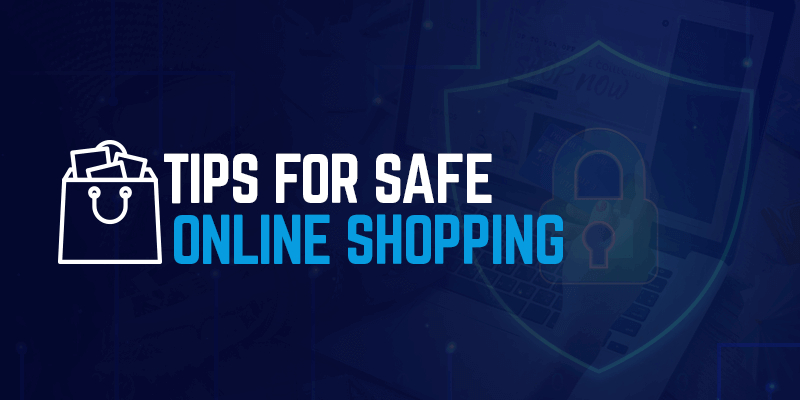 Top Tips for Safe Online Shopping – What You Need to Know