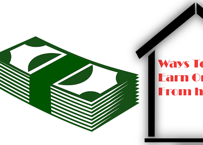 Six Popular Ways To Earn Online At Home 2019