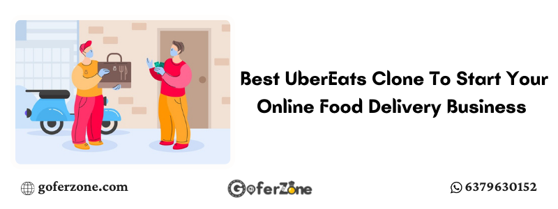 Best UberEats Clone To Start Your Online Food Delivery Business