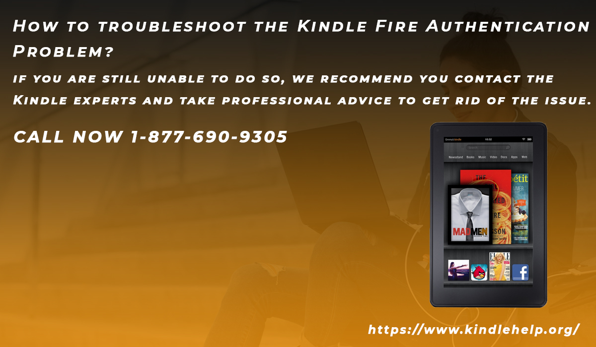 How to troubleshoot the Kindle Fire Authentication Problem?