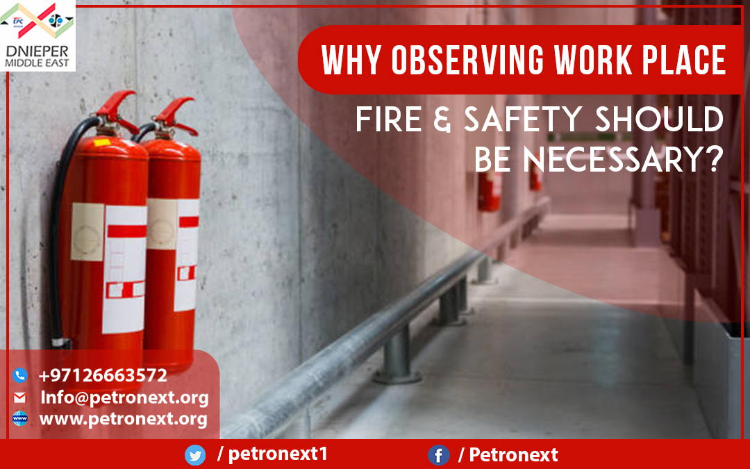 Why Observing Work Place Fire & Safety Should Be Necessary?