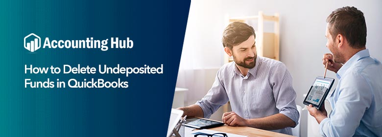 How to delete undeposited funds in quickbooks