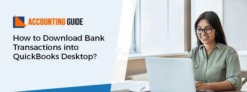 How to download bank transactions into quickbooks desktop.