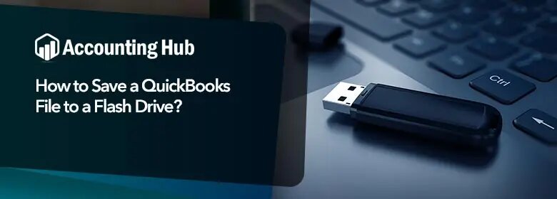 How to save quick books file to a flash drive