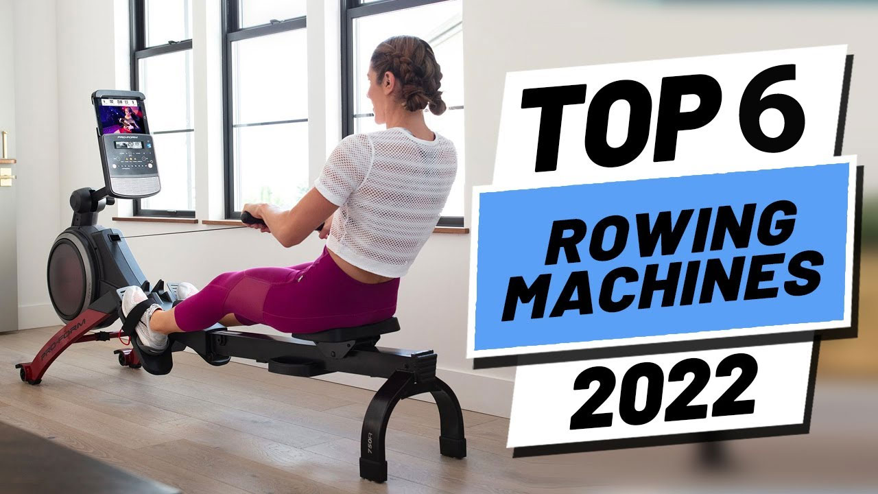 6 Best Rowing Machines To Buy In 2022