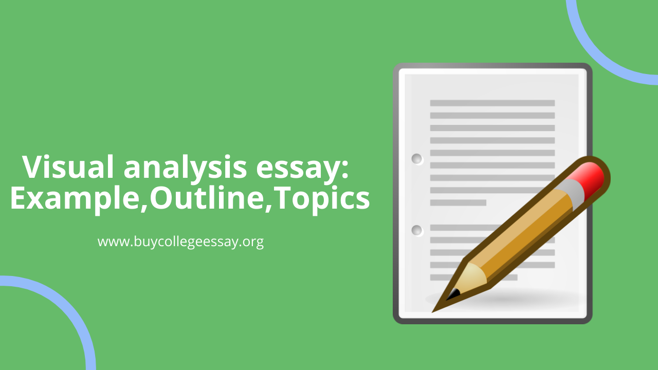 Visual Analysis Essay: Example, Outline, Topics