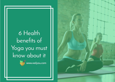 6 Health benefits of Yoga you must know about it