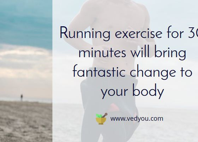 Running exercise for 30 minutes will bring fantastic change to your body