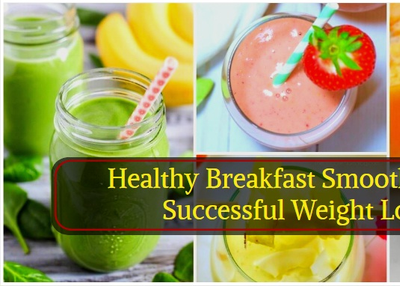 Top 10 Healthy Breakfast Smoothies for Successful Weight Loss