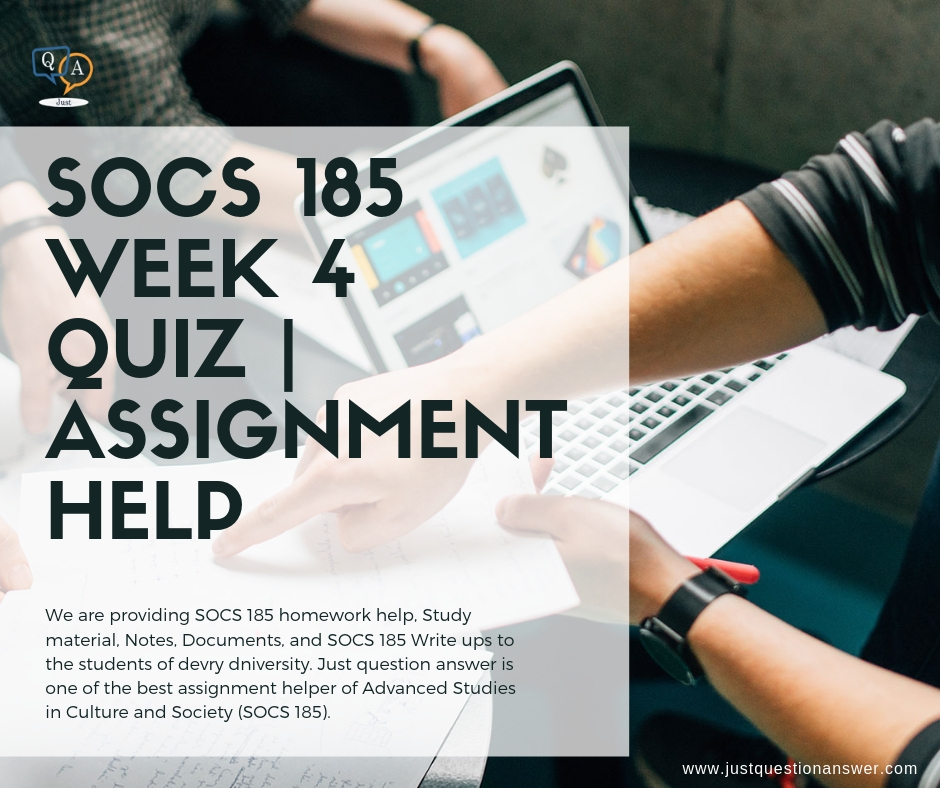 SOCS 185 Week 4 Quiz: Assignment Help - Homework help