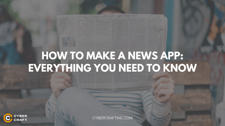 How to Make a News App: Everything You Need to Know