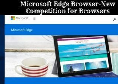 Microsoft Edge Browser-New Competition for Browsers